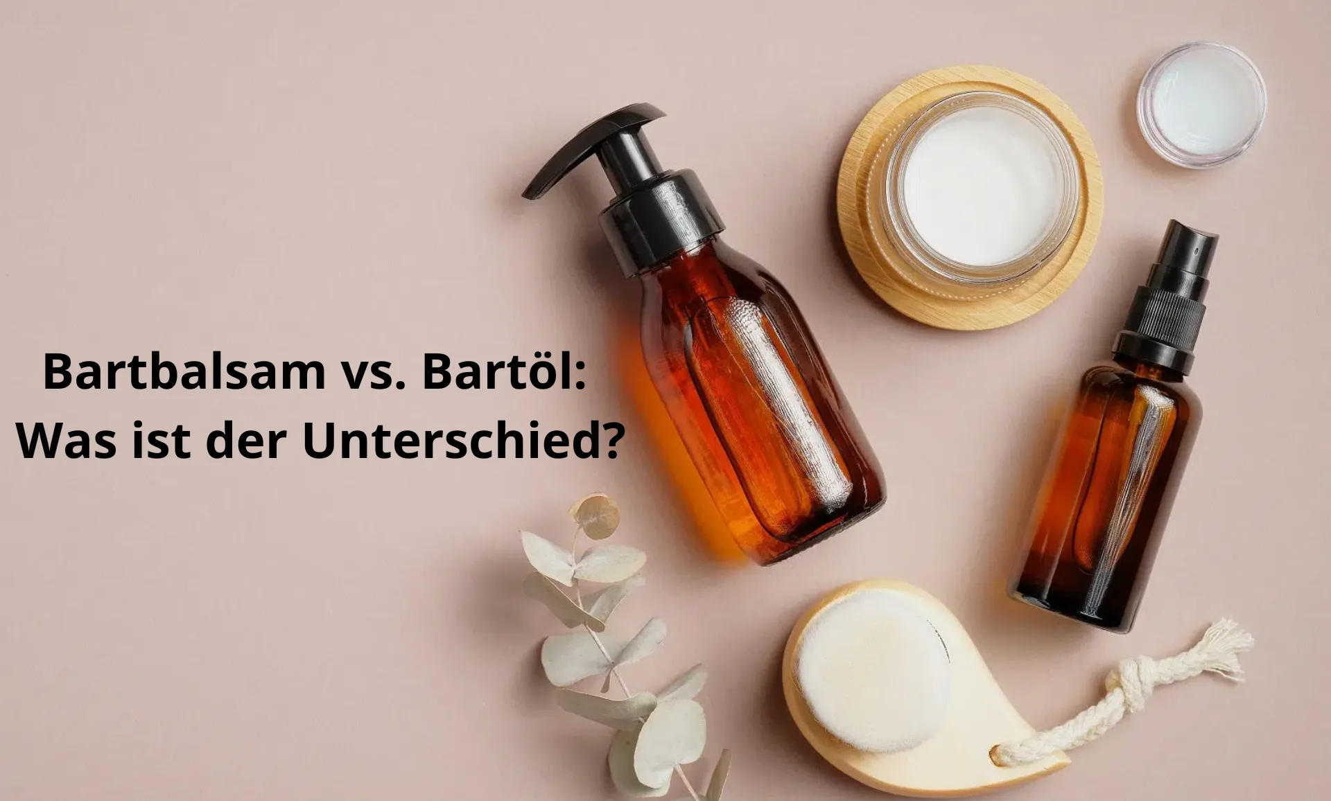 was ist besser bartöl oder bartbalsam